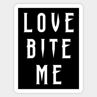 Love Bite Me Vampire Valentine White Text Magnet